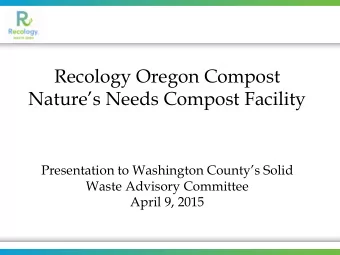 Recology Oregon Compost  Natures Needs Compost Facility  Presentation to Washington Countys