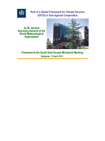 Role of a Global Framework for Climate Services  (GFCS) in Sub-regional Cooperation  by M. Jarraud