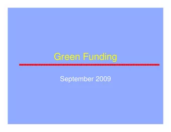 Green Funding  September 2009  Executive Summary of Thursday  Evening Session   Two ideas: