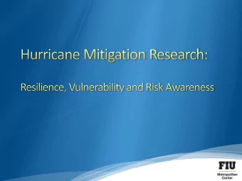 Summary  Overview of the insurance market  Track changes in homeowner perceptions of  hurricane