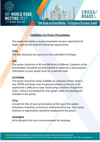 Guidelines for Poster Presentation  The poster should be a visual presentation of your submitted