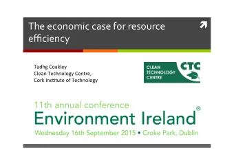 The  economic  case  for  resource    efficiency    Tadhg  Coakley