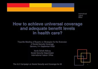 How to achieve universal coverage  and adequate benefit levels  in health care?  Tripartite Meeting
