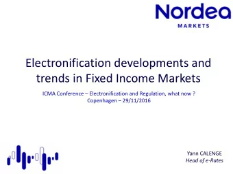 Electronification developments and  trends in Fixed Income Markets ICMA Conference