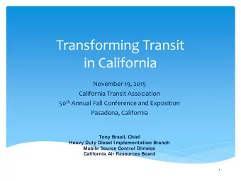 Transforming Transit in California  November 19, 2015  California Transit Association 50 th Annual
