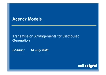 Agency Models  Transmission Arrangements for Distributed  Generation  London:  14 July 2006