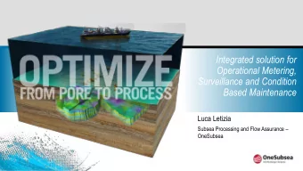 Integrated solution for  Operational Metering,  Surveillance and Condition Based Maintenance  Luca