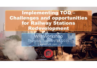 Implementing TOD   Challenges and opportunities  for Railway Stations  Redevelopment  WRI