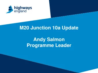 Andy Salmon  Programme Leader  2  M20 Junction 10a improvement scheme  M20 J10a is a strategic
