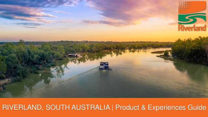 riverland south australia product experiences guide