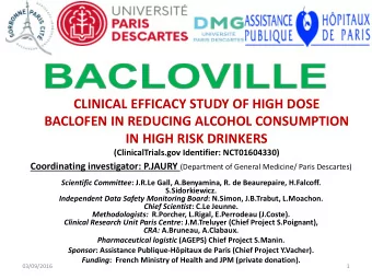 CLINICAL EFFICACY STUDY OF HIGH DOSE  BACLOFEN IN REDUCING ALCOHOL CONSUMPTION  IN HIGH RISK