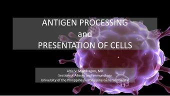 and  PRESENTATION OF CELLS  Alric V. Mondragon, MD  Section of Allergy and Immunology University of