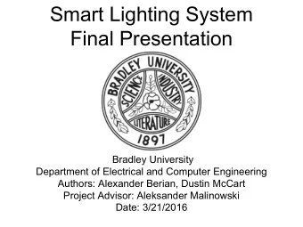 Smart Lighting System  Final Presentation  Bradley University  Department of Electrical and
