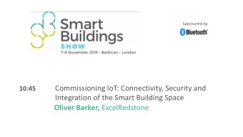Commissioning IoT: Connectivity, Security and  10:45  Integration of the Smart Building Space