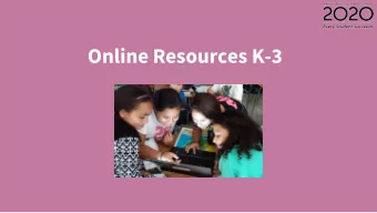 Online Resources K-3  Technology in Our Classrooms Technology Plan Goal 1:  To create