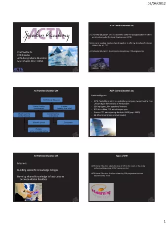 03/04/2012  ACTA Dental Education Ltd.  ACTA Dental Education is ACTAs scientific center for