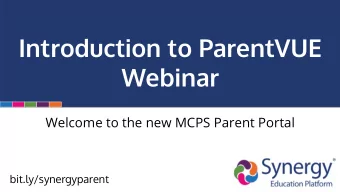 Introduction to ParentVUE  Webinar  Welcome to the new MCPS Parent Portal  bit.ly/synergyparent