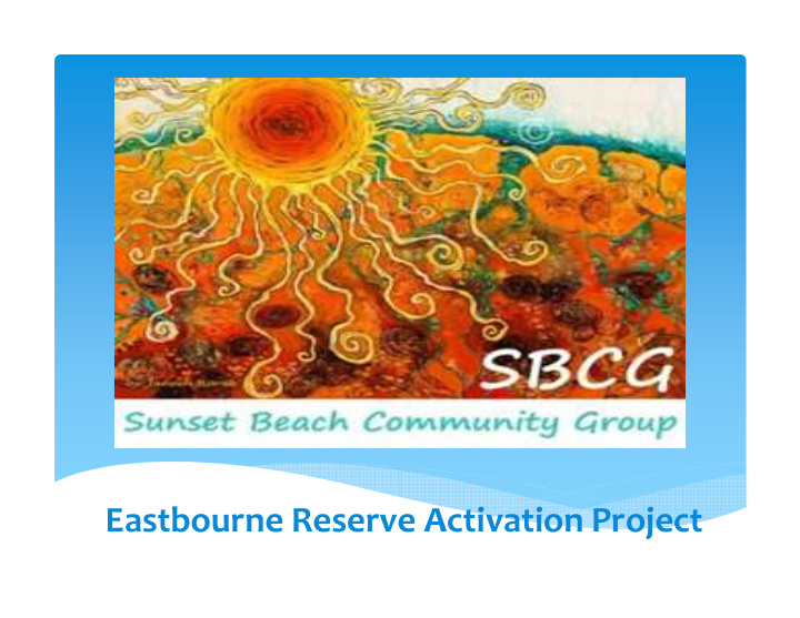 eastbourne reserve activation project project description