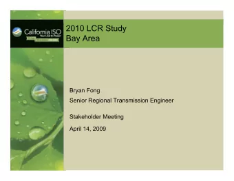2010 LCR Study  Bay Area  Bryan Fong  Senior Regional Transmission Engineer  Stakeholder Meeting