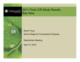 2011 Final LCR Study Results  Bay Area  Bryan Fong  Senior Regional Transmission Engineer