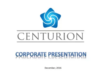 December, 2016    Centurion Group, formed in 2013, has become one of the leading mid-size