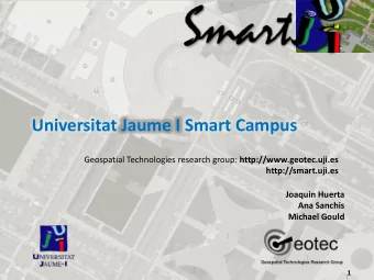Universitat Jaume I Smart Campus Geospatial Technologies research group: http://www.geotec.uji.es