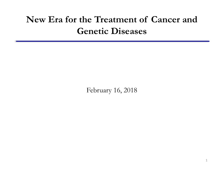 new era for the treatment of cancer and genetic diseases