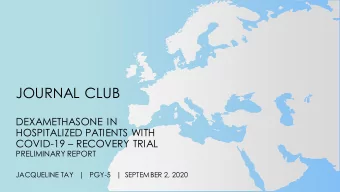 JOURNAL CLUB  DEXAMETHASONE IN  HOSPITALIZED PATIENTS WITH  COVID-19  RECOVERY TRIAL