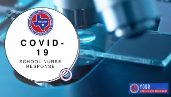 1 9  S C H O O L N U R S E  R E S P O N S E  COVID-19  Illness caused by infection with a new