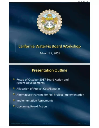 March 27, 2018  Recap of October 2017 Board Action and  Recent Developments  Allocation of Project