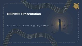 BIEN155 Presentation  Brandon Dai, Chelsea Lang, Joey Soliman  Introduction Purpose: Explore
