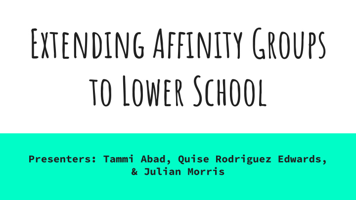 extending affjnity groups to lower school