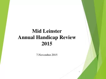 Mid Leinster  Annual Handicap Review  2015  7.November.2015  1  Agenda  Purpose of Annual
