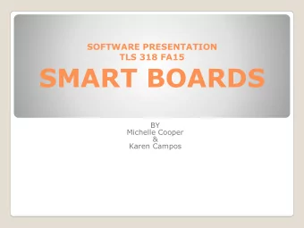 SMART BOARDS  BY  Michelle Cooper  &amp;  Karen Campos  A New Classroom  What is a Smart Board?  An