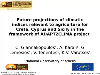 C. Giannakopoulos 1 , A. Karali 1 , G. Lemesios 1 , V. T enentes 1 , K.V. Varotsos 1 1 National