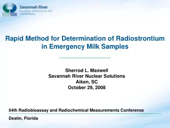 Rapid Method for Determination of Radiostrontium  in Emergency Milk Samples  Sherrod L. Maxwell