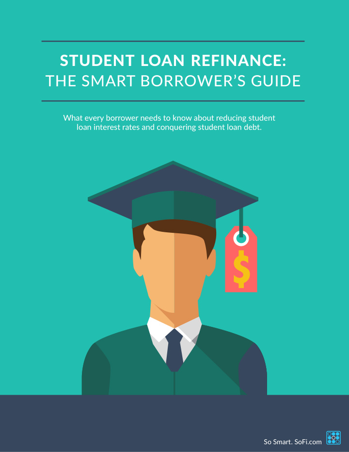 student loan refinance the smart borrower s guide