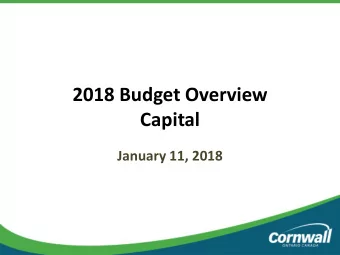 2018 Budget Overview  Capital  January 11, 2018 Presentation Overview  Asset Management