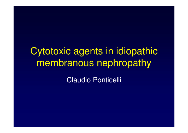 cytotoxic agents in idiopathic membranous nephropathy