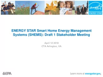 ENERGY STAR Smart Home Energy Management  Systems (SHEMS): Draft 1 Stakeholder Meeting  April 12