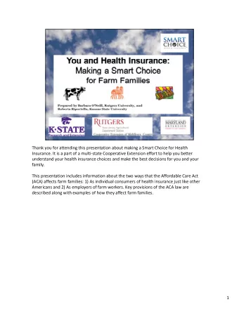 Thank you for attending this presentation about making a Smart Choice for Health  Insurance. It is