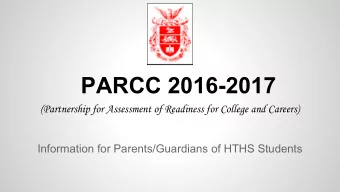 PARCC 2016-2017  (Partnership for Assessment of Readiness for College and Careers)  Information for