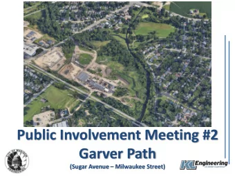 Public Involvement Meeting #2  Garver Path  (Sugar Avenue  Milwaukee Street)  Introductions