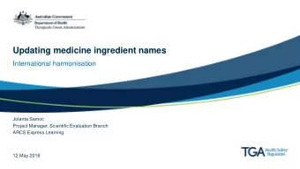 Updating medicine ingredient names  International harmonisation  Jolanta Samoc  Project Manager,