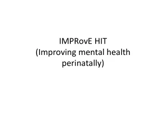 (Improving mental health  perinatally)  Health system  HIT workstream priorities:  Patient and