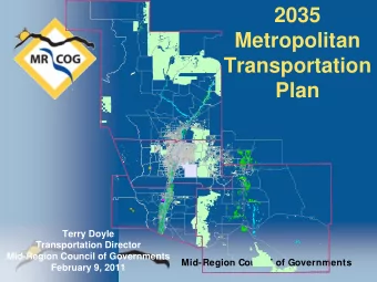 2035  Metropolitan  Transportation  Plan  Terry Doyle  Transportation Director  Mid-Region Council