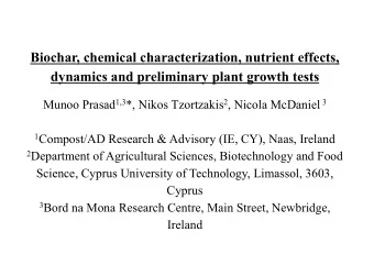 Biochar, chemical characterization, nutrient effects,  dynamics and preliminary plant growth tests