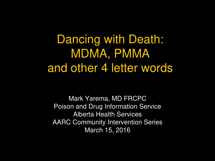 dancing with death mdma pmma and other 4 letter words