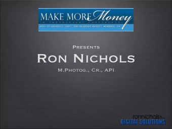 Ron Nichols  M.Photog., Cr., API  Digital Solutions  for the Portrait  Photographer  What is