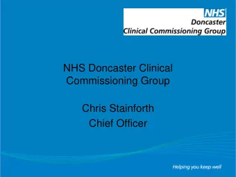 Commissioning Group  Chris Stainforth  Chief Officer  NHS Doncaster CCG  Characteristics